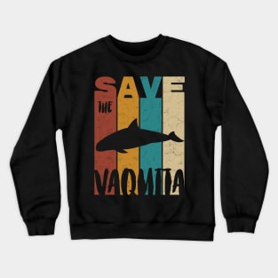 Save The Vaquita Crewneck Sweatshirt